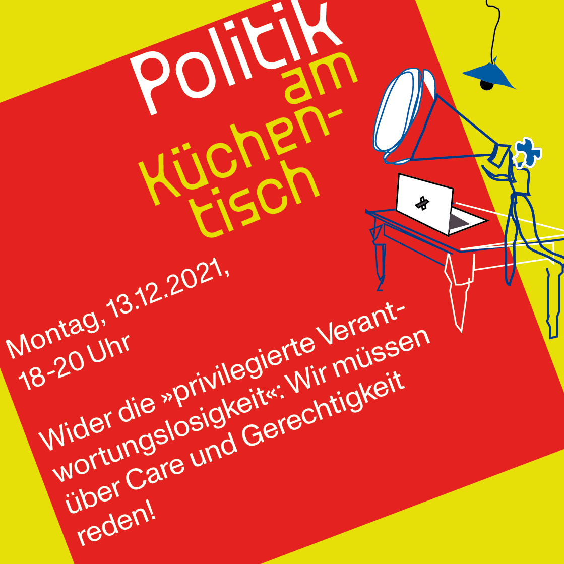 Wider die 'privilegierte Verantwortungslosigkeit': Wir müssen über Care und Gerechtigkeit reden!